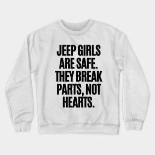 Jeep girls break parts, not hearts. Crewneck Sweatshirt